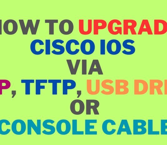 How To Upgrade Cisco IOS for a Router or Switch via FTP, TFTP, USB Drive, or Console Cable