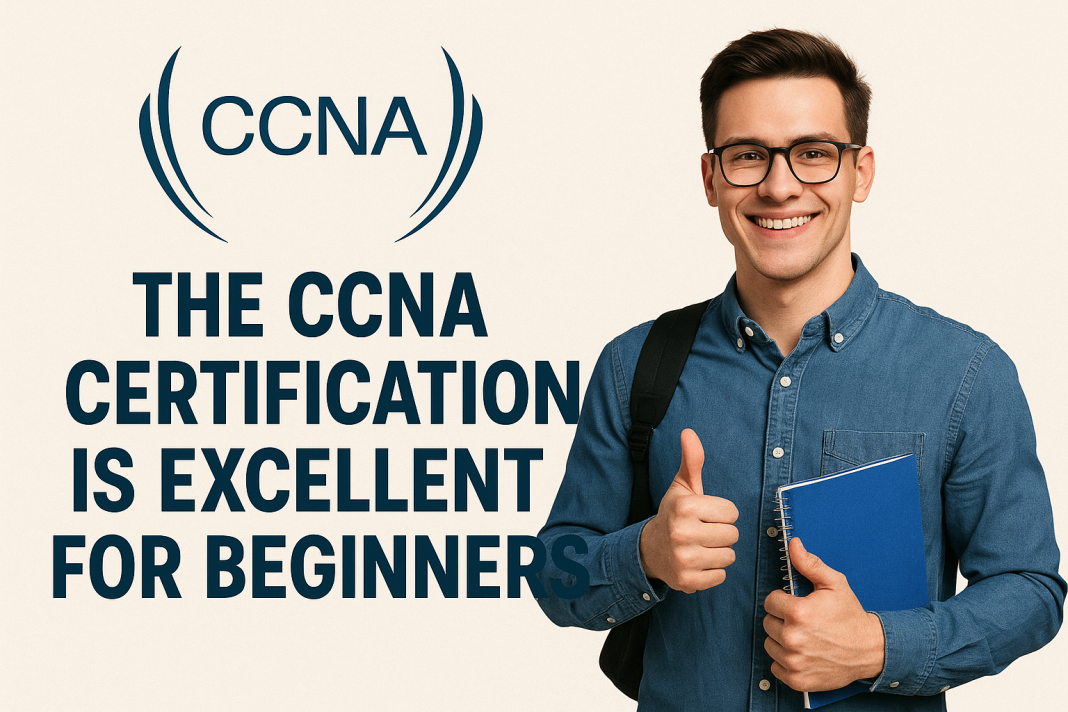 Is CCNA Certification Good for Beginners?